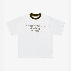 DISAGREE W YOU TEE | ÖN SİPARİŞ