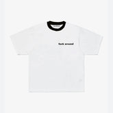 F*CK AROUND TEE
