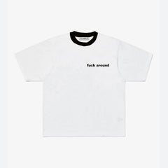 F*CK AROUND TEE | ÖN SİPARİŞ