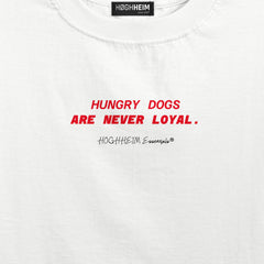 Hungry Dogs are Never Loyal, Tee